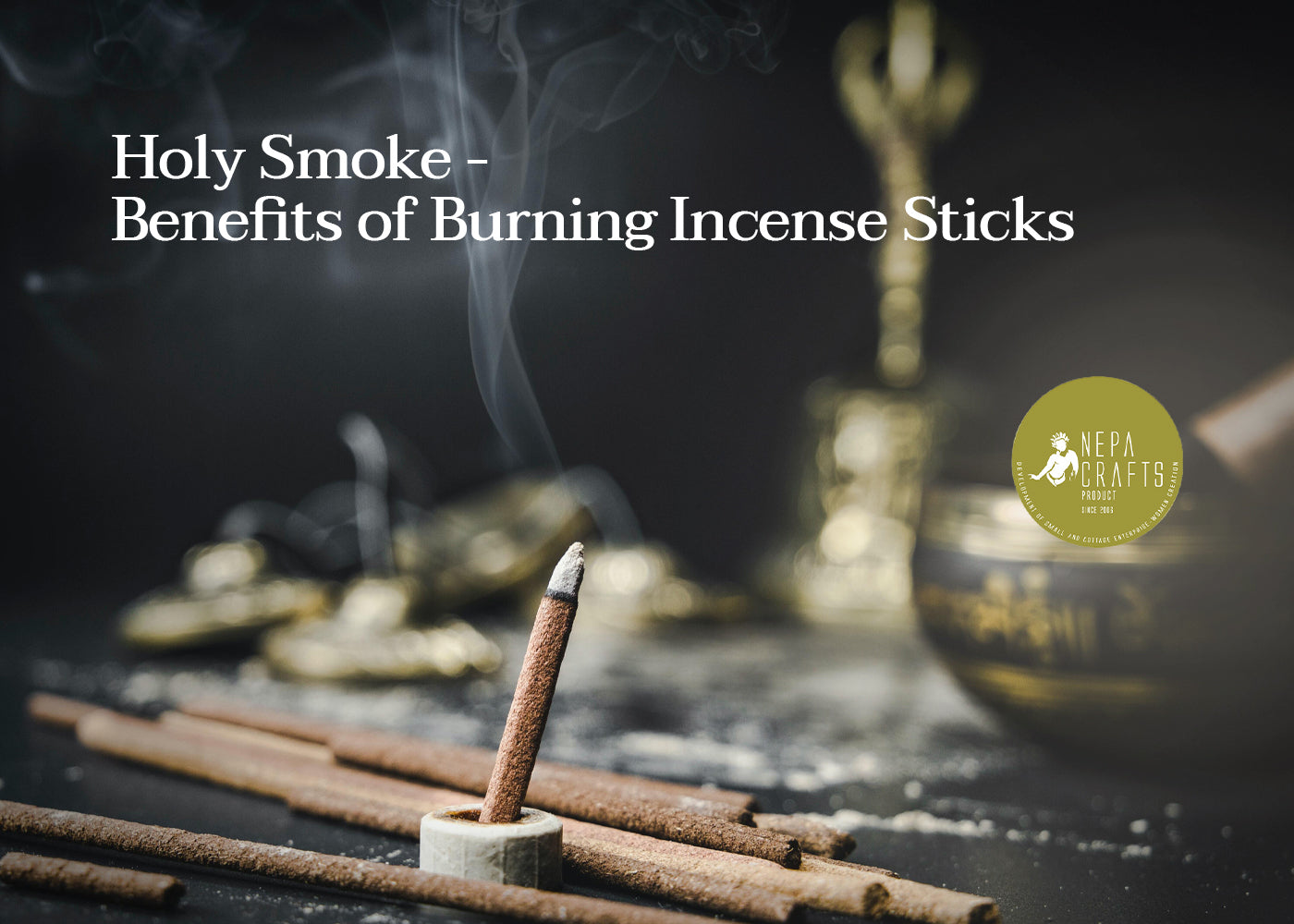 Holy Smoke - Benefits of Burning Incense Sticks