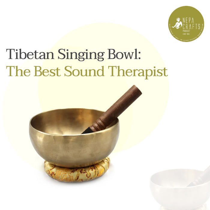 Tibetan Singing Bowl: The Best Sound Therapist