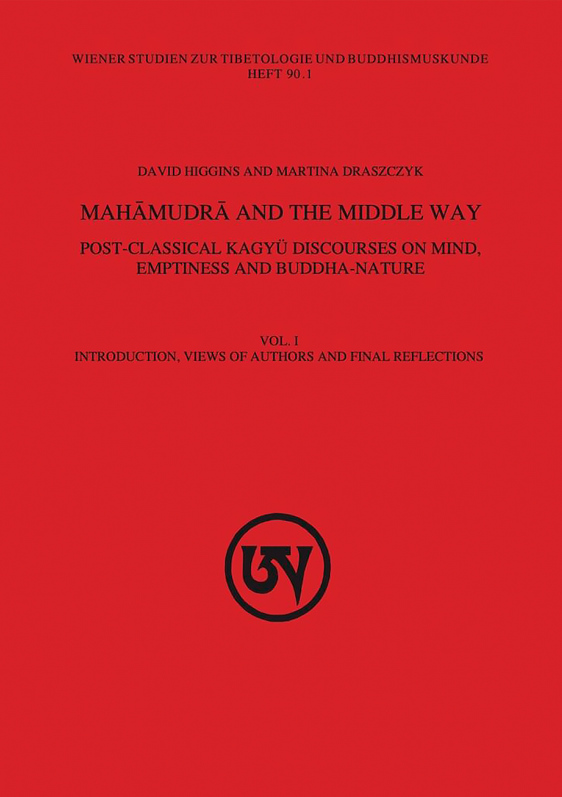 Mahamudra and the Middle Way : Post-Classical Kagyu Discourses on Mind, Emptiness and Buddha-Nature