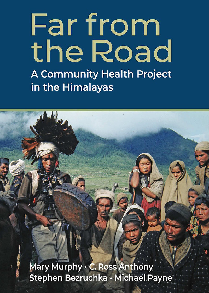 Far from the Road: A Community Health Project in the Himalayas