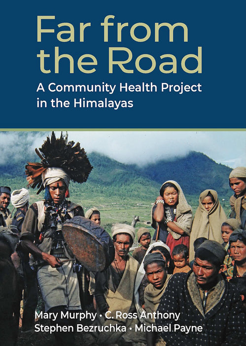 Far from the Road: A Community Health Project in the Himalayas