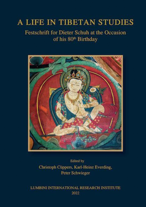 A Life in Tibetan Studies : Festschrift for Dieter Schuh at the Occasion of his 80th Birthday