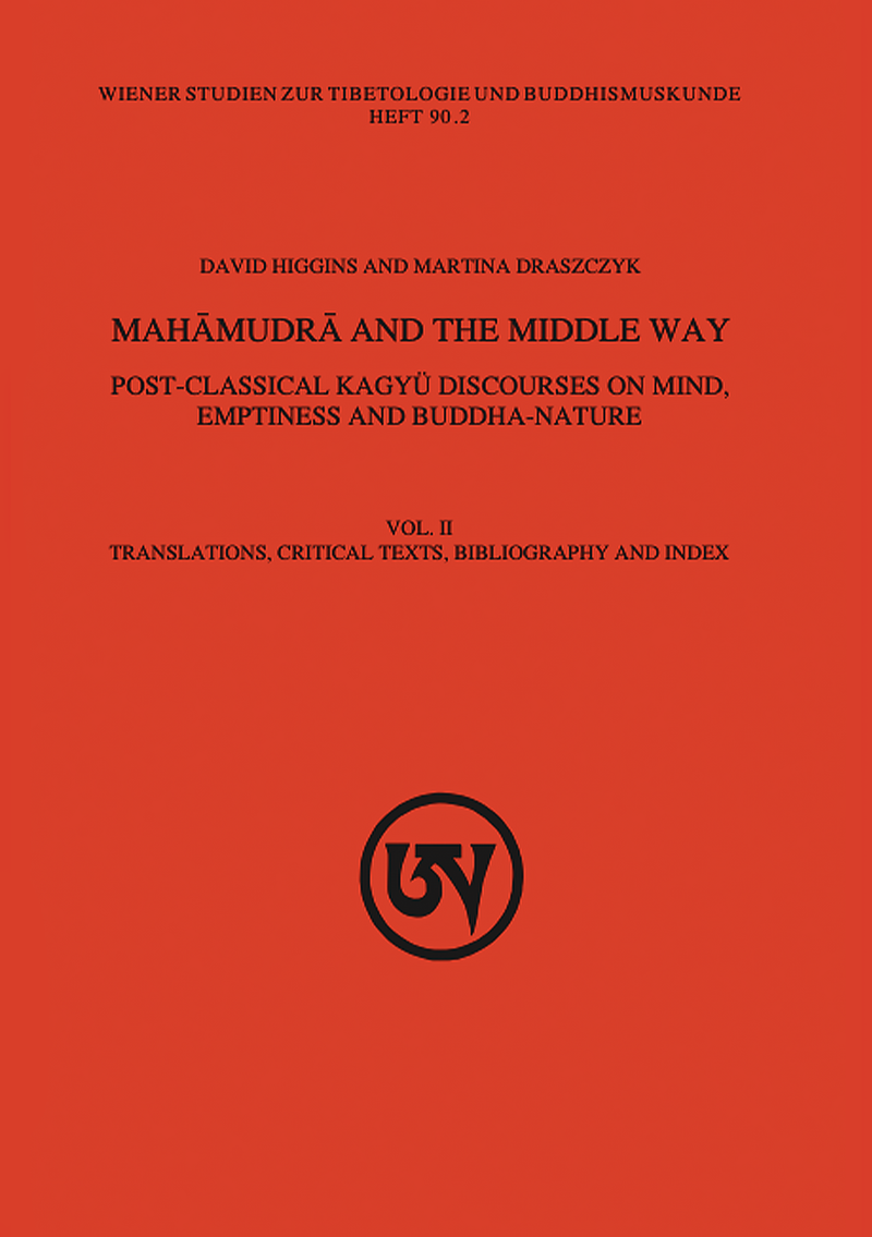 Mahamudra and the Middle Way : Post-Classical Kagyu Discourses on Mind, Emptiness and Buddha-Nature