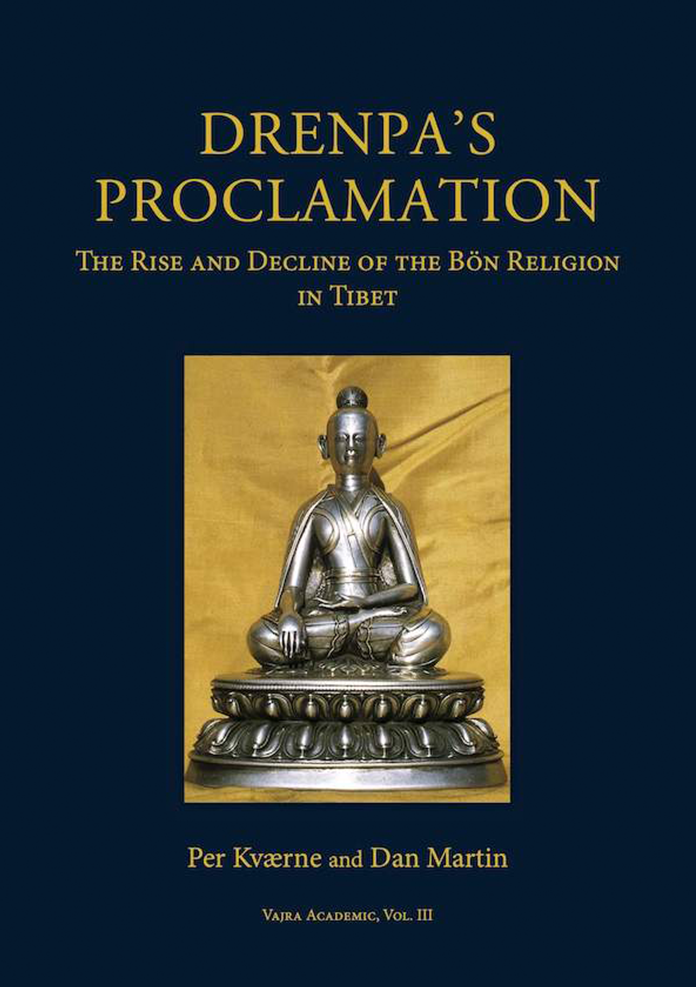 Drenpa’s Proclamation : The Rise and Decline of the Bon Religion in Tibet