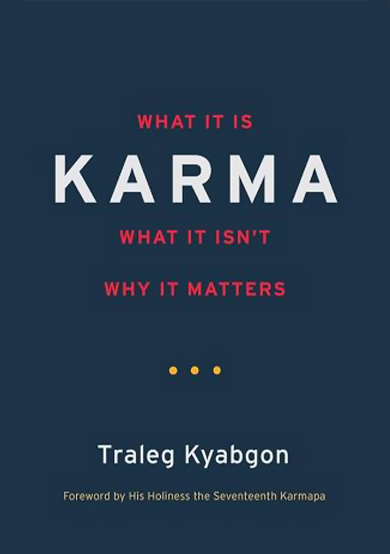 Karma : What It Is , What It Isn’t, Why It Matters