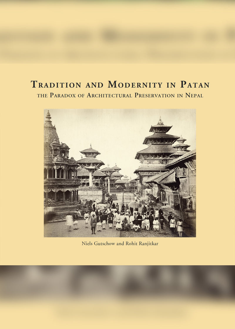 Tradition and Modernity in Patan : The Paradox of Architectural Preservation in Nepal