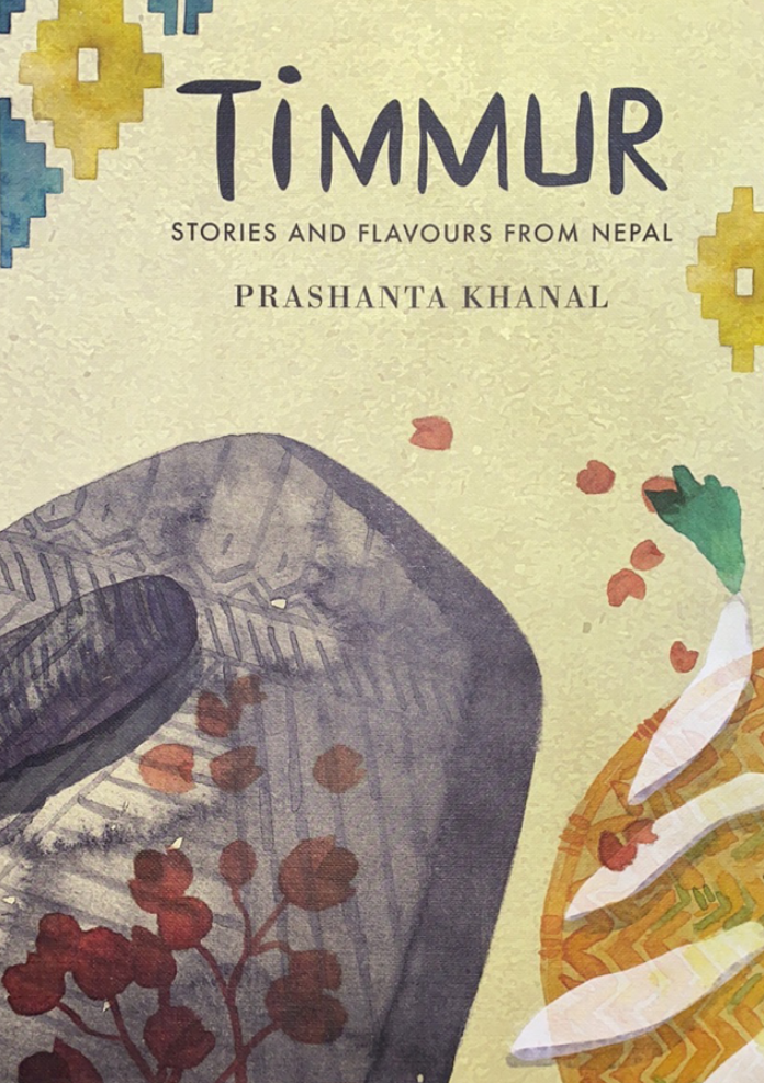 Timmur: Stories and Flavours from Nepal- Hardcover
