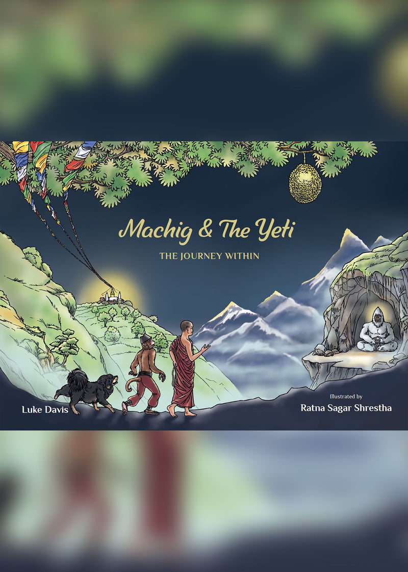 Machig and the Yeti : The Journey Within