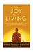 The Joy of Living-Unlocking the secret and science of happiness - nepacrafts