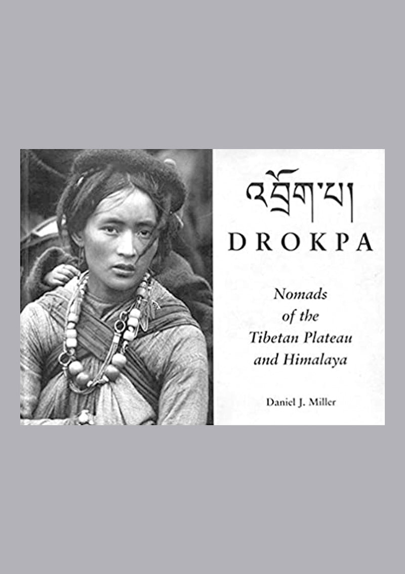 Drokpa Nomads of the Tibetan Plateu and Himalaya