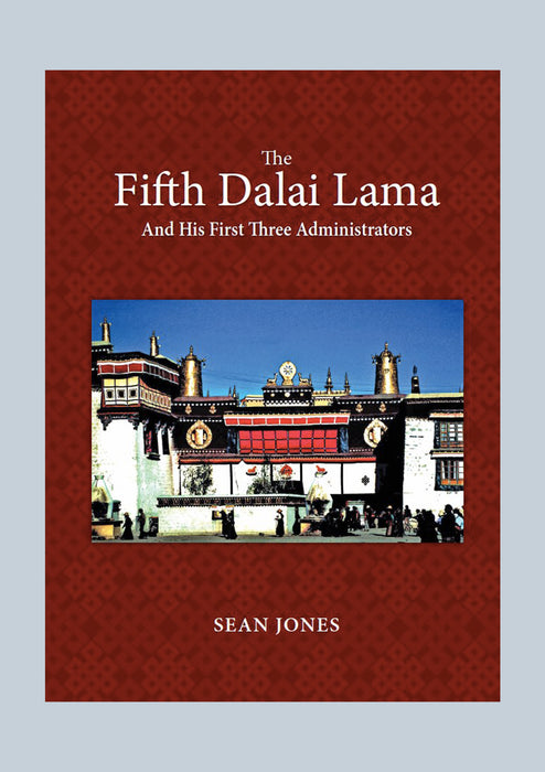 The Fifth Dalai Lama and his First three administrators