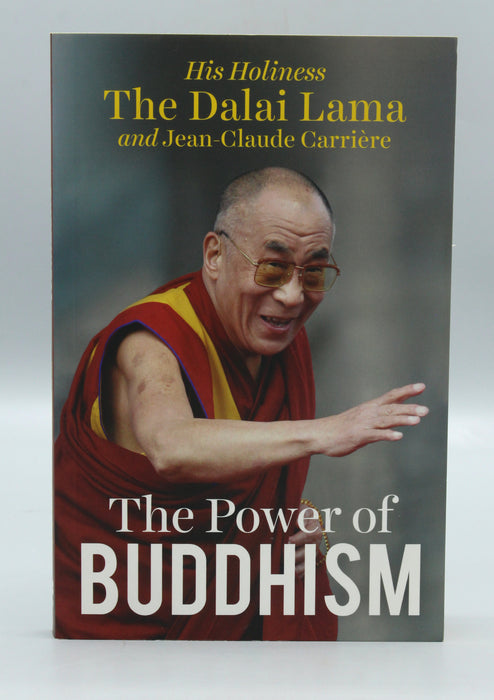 His Holiness The Dalai Lama and Jean- Claude Carriere: The Power of Buddhism