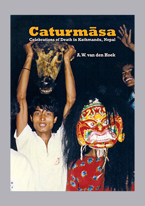 Caturmasa: Celebrations of Death in Kathmandu, Nepal