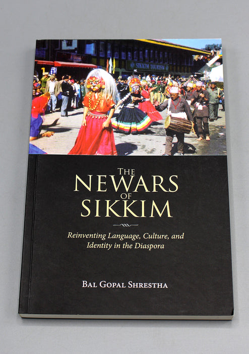The Newars of Sikkim - Reinventing Language, Culture, and Identity in the Diaspora