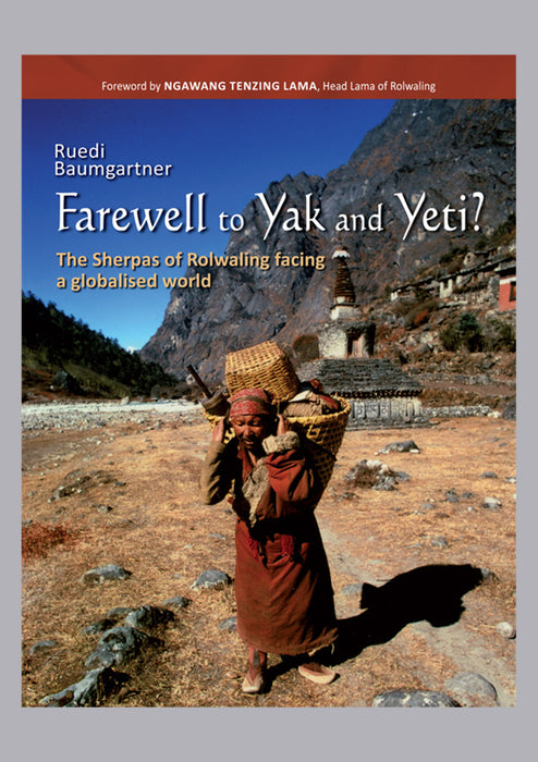 Farewell to Yak and Yeti?: The Sherpas of Rolwaling facing a Globalized World