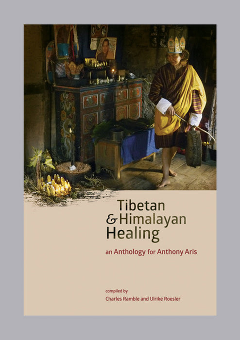 Tibetan and Himalayan Healing: an Anthology for Anthony Aris