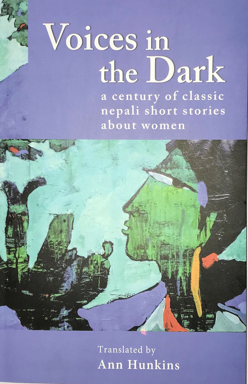 Voices in the Dark - A century of classic Nepali short stories about Women