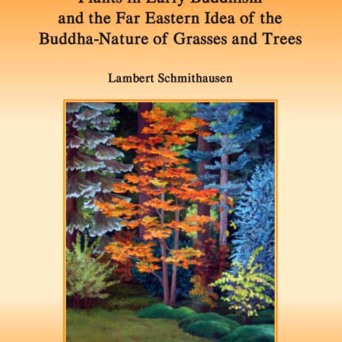 Plants in Early Buddhism and the Far Eastern Idea of the Buddha-Nature