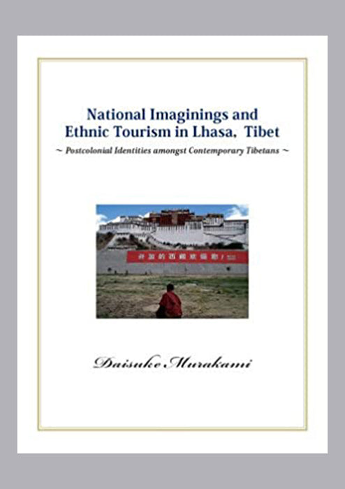 National Imaginings and Ethnic Tourism in Lhasa, Tibet