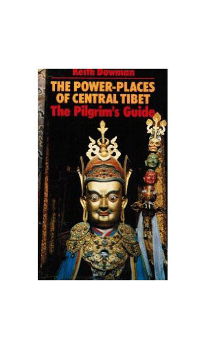 The Power Places of Central Tibet-Keith Dowman - nepacrafts