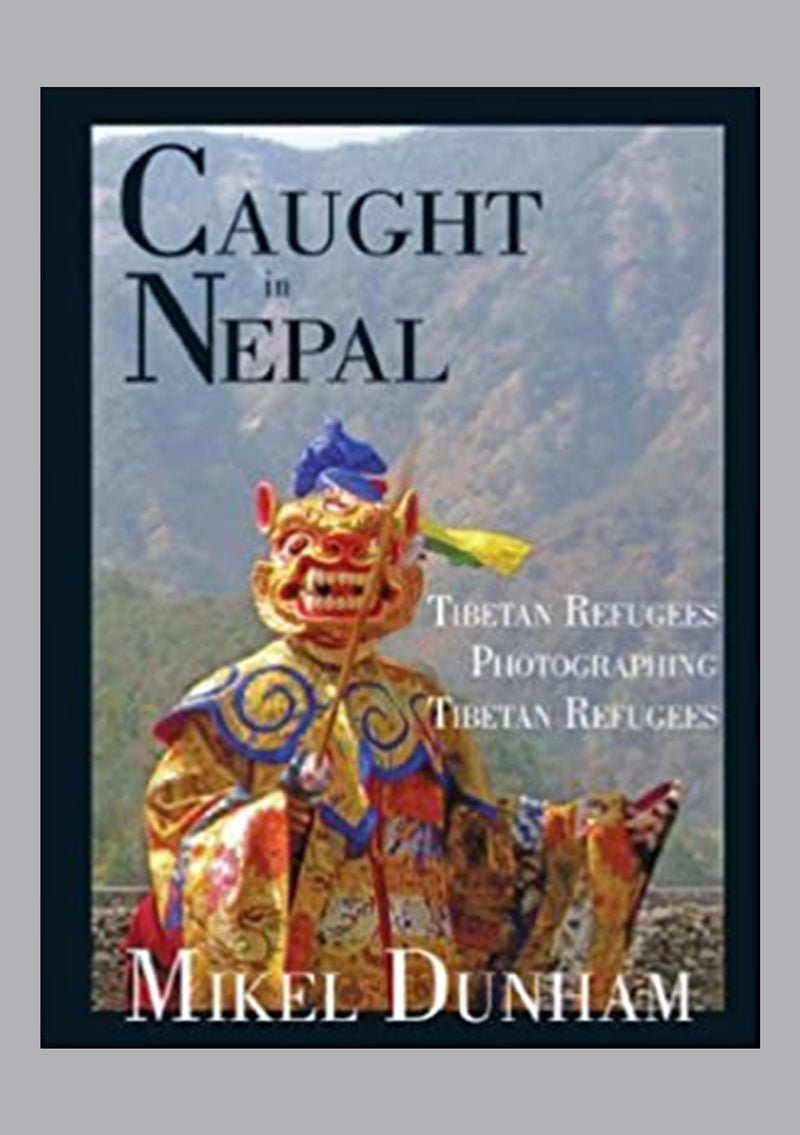 Caught in Nepal: Tibetan Refugees Photographing Tibetan Refugees