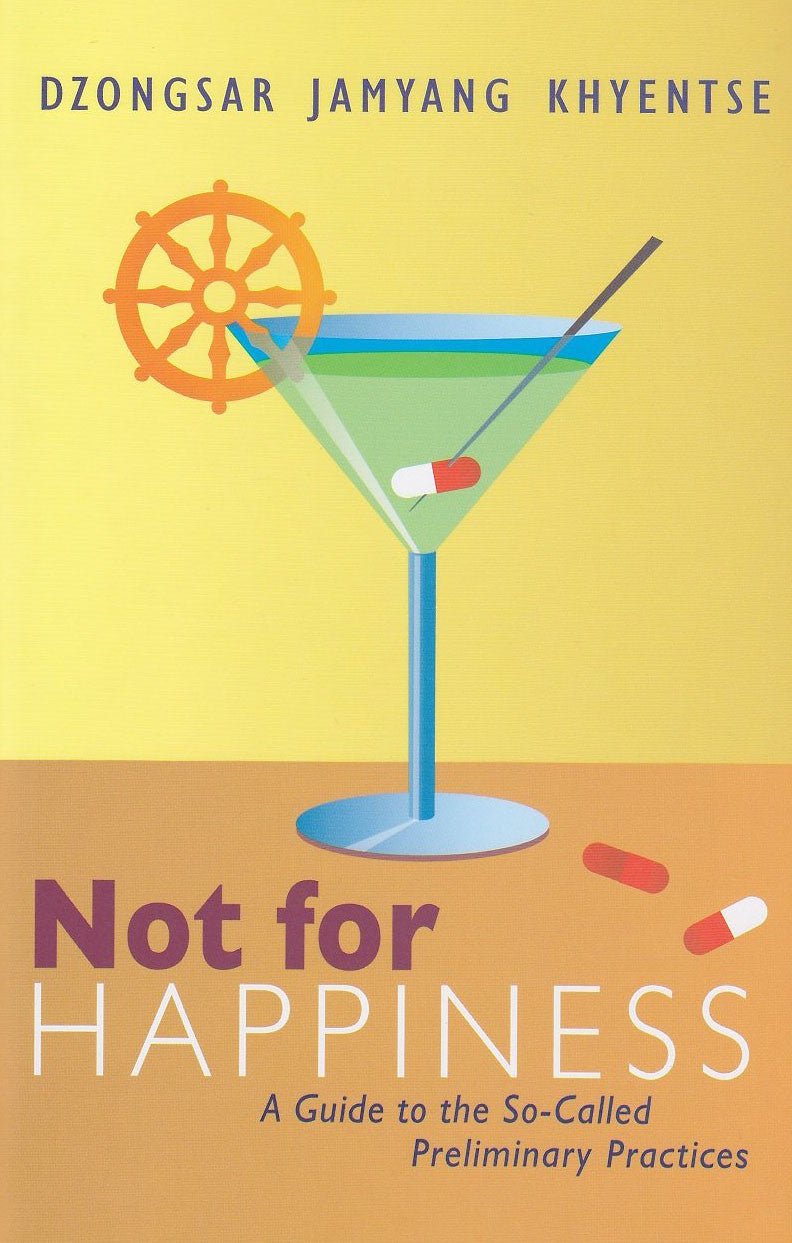 Not for Happiness-Dzongsar Jamyang Khyentse - nepacrafts