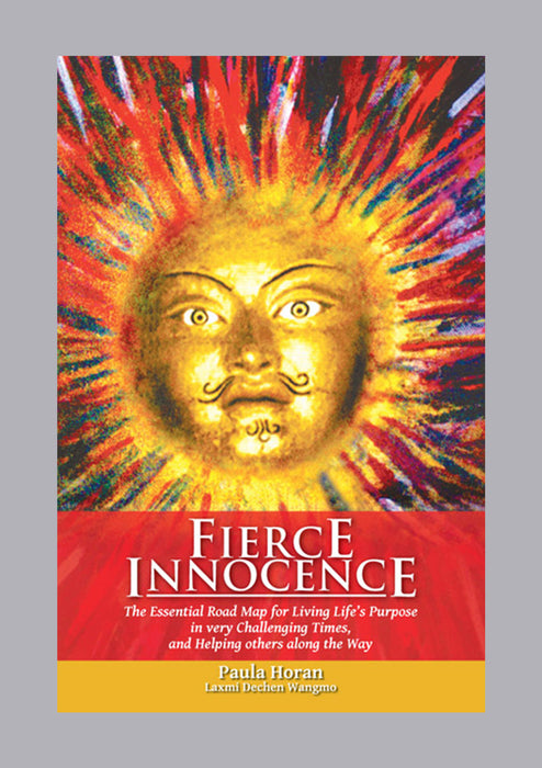 Fierce Innocence: The Essential Road Map for Living Life's Purpose