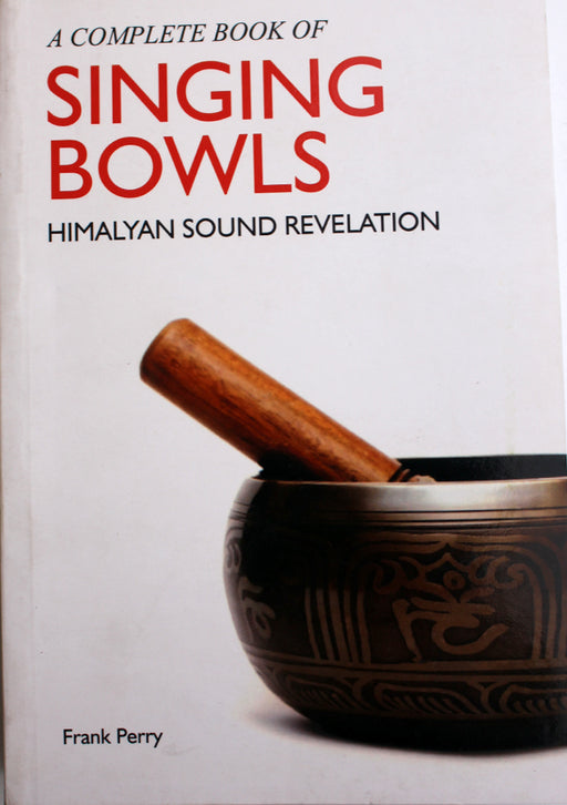 A complete Book of Singing Bowls, Frank Perry - nepacrafts