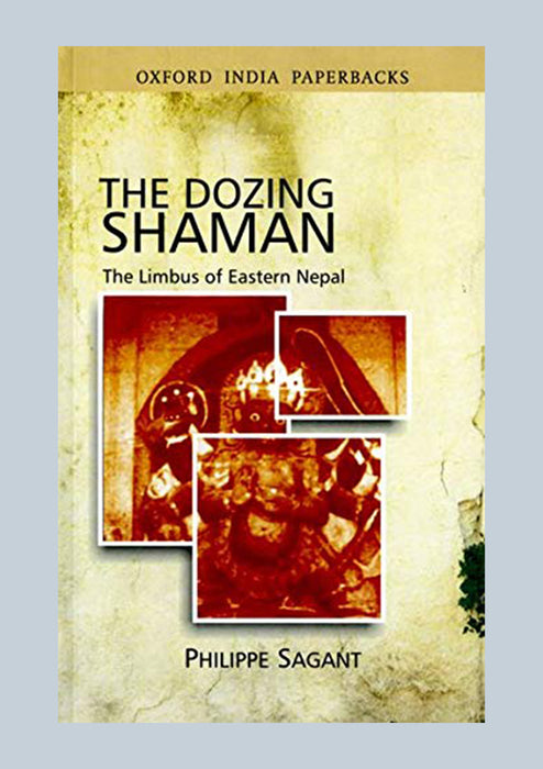 The Dozing Shaman The Limbus of Eastern Nepal
