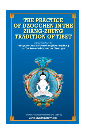 The Practice of Dzogchen In The Zhang-Zhung Tradition of Tibet-John Myrdhin - nepacrafts