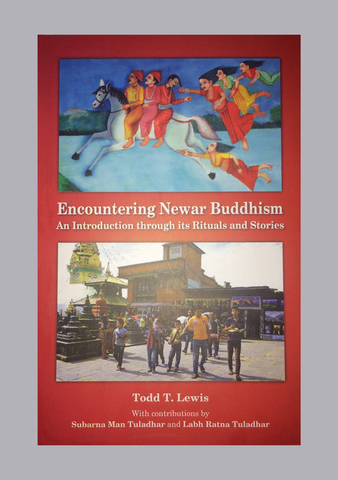 Encountering Newar Buddhism: An Introduction through its Rituals and Stories
