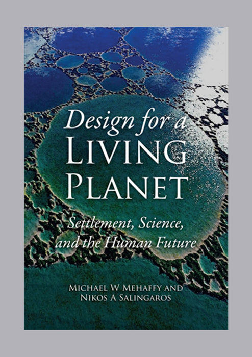 Design for a Living Planet: Settlement, Science, and the Human Future