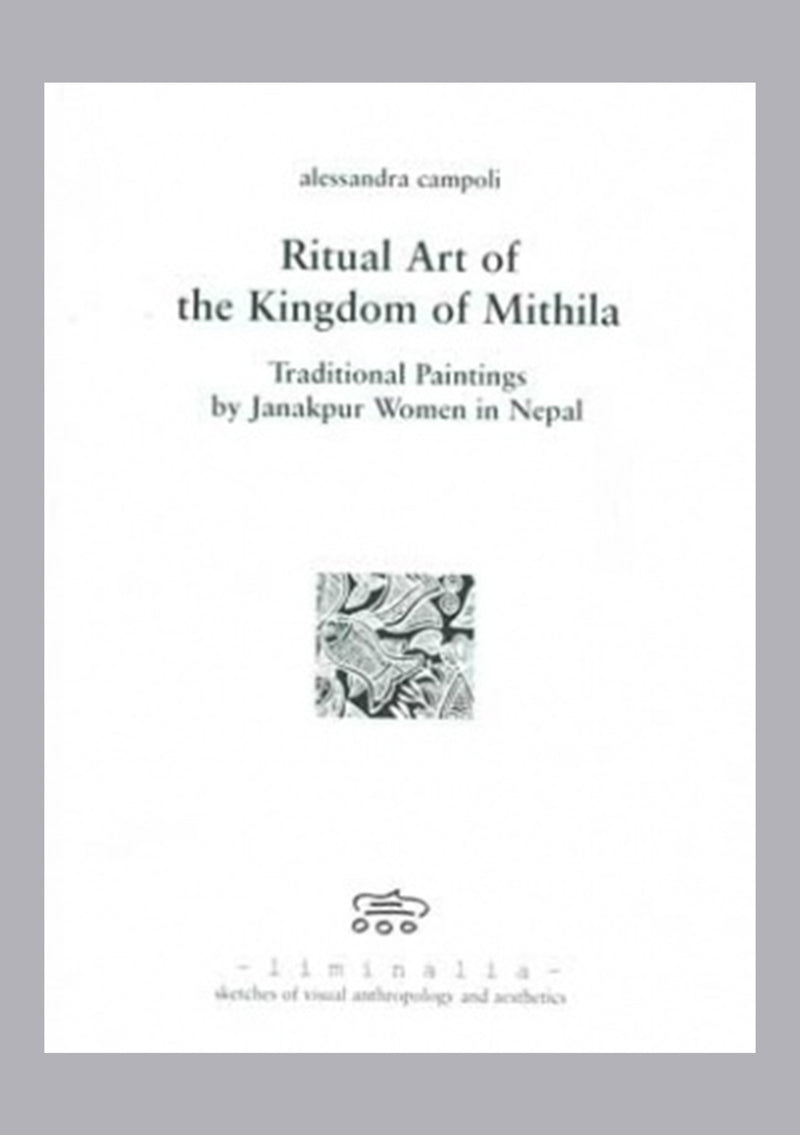 Ritual Art of the Kingdom of Mithila: Traditional Paintings by Janakpur women in Nepal