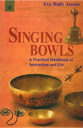 Singing Bowls-A Practical Handbook of Instruction and Use - nepacrafts