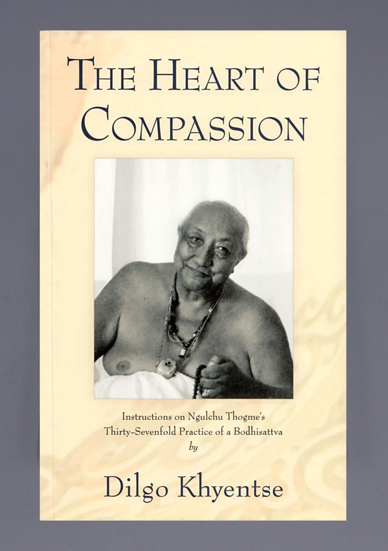 The Heart of compassion by Dilgo Khyentse