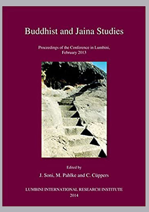 Buddhist and Jaina Studies: Proceedings of the Conference in Lumbini, February 2013