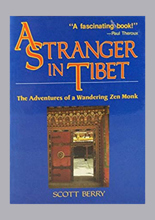 A Stranger in Tibet The adventures of a Wandering Zen Monk