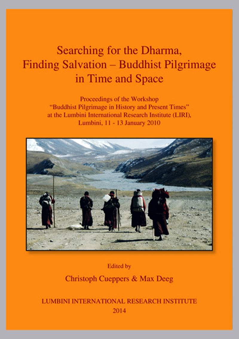 Searching for the Dharma, Finding Salvation - Buddhist Pilgrimage in Time and Space