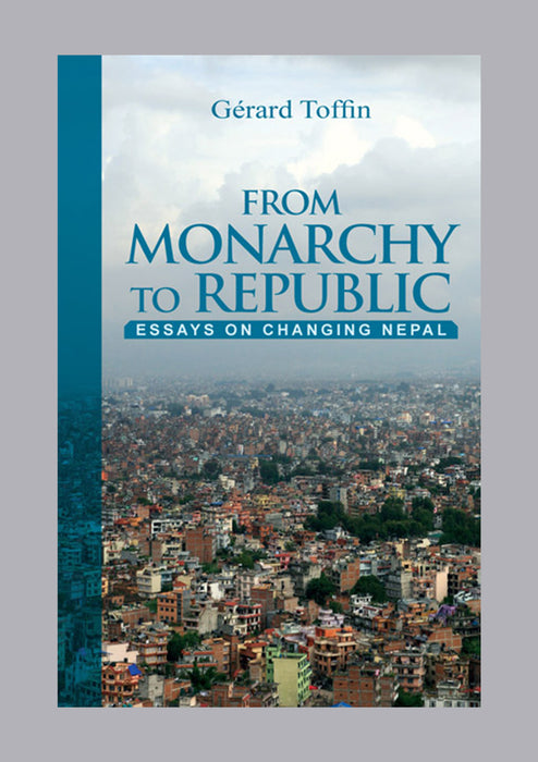 From Monarchy to Republic: Essays on Changing Nepal