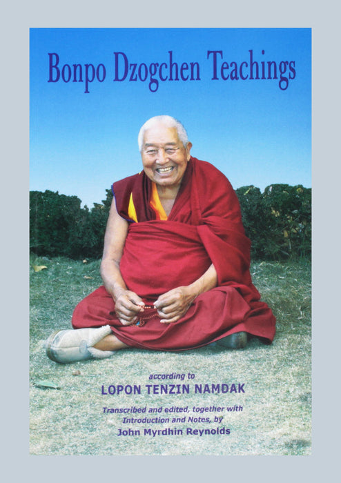 Bonpo Dzogchen Teachings by Lopan Tenzing Namdak